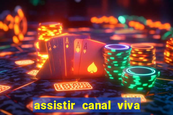 assistir canal viva online gratis